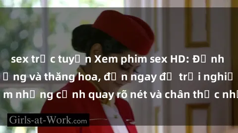 sex trực tuyến Xem phim sex HD: Đỉnh cao của sự sung sướng và thăng hoa, đến ngay để trải nghiệm những cảnh quay rõ nét và chân thực nhất. Hãy cùng khám phá!