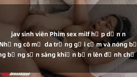 jav sinh viên Phim sex milf hấp dẫn nhất mọi thời đại: Những cô mẹ da trắng gợi cảm và nóng bỏng sẵn sàng khiến bạn lên đỉnh chỉ trong chớp mắt!