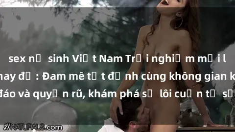 sex nữ sinh Việt Nam Trải nghiệm mới lạ với sex phòng thay đồ: Đam mê tột đỉnh cùng không gian kín đáo và quyến rũ, khám phá sự lôi cuốn từ sự hấp dẫn của nơi này.