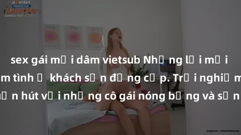 sex gái mại dâm vietsub Những lời mời bí mật: Gái Việt làm tình ở khách sạn đẳng cấp. Trải nghiệm độc đáo và cuốn hút với những cô gái nóng bỏng và sẵn lòng thỏa mãn mọi nhu cầu của bạn.