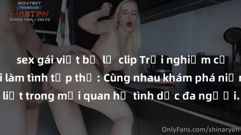 sex gái việt bị lộ clip Trải nghiệm cảm xúc mới mẻ với làm tình tập thể: Cùng nhau khám phá niềm vui và sự mãnh liệt trong mối quan hệ tình dục đa người. Hãy thử ngay để biết cảm giác thú vị này!