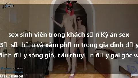sex sinh viên trong khách sạn Kỳ án sex mẹ con Việt Nam: Sự sở hữu và xâm phạm trong gia đình đầy sóng gió, câu chuyện đầy gai góc và đau lòng.