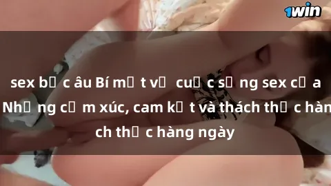 sex bắc âu Bí mật về cuộc sống sex của bác sĩ: Những cảm xúc, cam kết và thách thức hàng ngày
