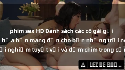 phim sex HD Danh sách các cô gái gọi Việt Nam hấp dẫn, hứa hẹn mang đến cho bạn những trải nghiệm tuyệt vời và đắm chìm trong cảm xúc tuyệt vời.