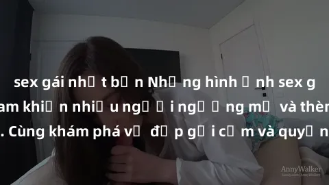 sex gái nhật bản Những hình ảnh sex gái sinh viên Việt Nam khiến nhiều người ngưỡng mộ và thèm khát. Cùng khám phá vẻ đẹp gợi cảm và quyến rũ của những cô gái trẻ này.
