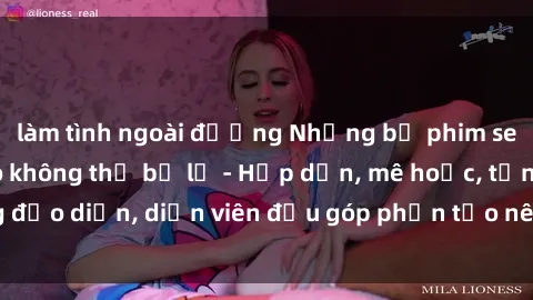 làm tình ngoài đường Những bộ phim sex gái già đỉnh cao không thể bỏ lỡ - Hấp dẫn, mê hoặc, từng đạo diễn, diễn viên đều góp phần tạo nên sự hấp dẫn, kích thích.