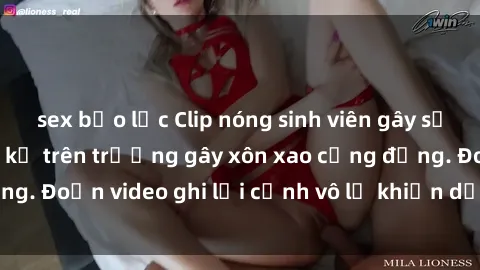 sex bạo lực Clip nóng sinh viên gây sốc: Hành động cấm kỵ trên trường gây xôn xao cộng đồng. Đoạn video ghi lại cảnh vô lễ khiến dư luận bức xúc.