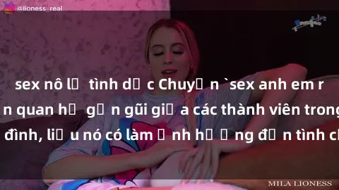 sex nô lệ tình dục Chuyện `sex anh em ruột` - Đề cập đến quan hệ gần gũi giữa các thành viên trong gia đình, liệu nó có làm ảnh hưởng đến tình cảm gia đình hay không?