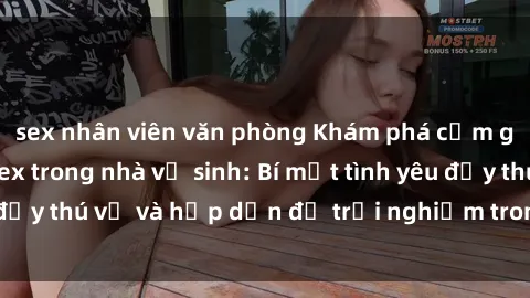 sex nhân viên văn phòng Khám phá cảm giác mới mẻ với sex trong nhà vệ sinh: Bí mật tình yêu đầy thú vị và hấp dẫn để trải nghiệm trong đêm hôm nay!