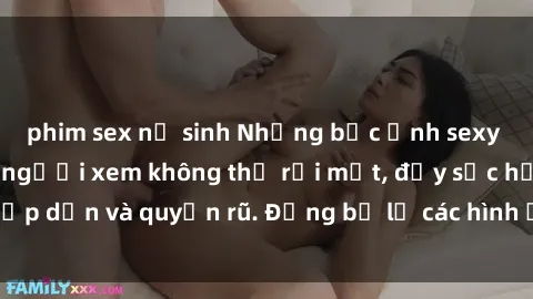 phim sex nữ sinh Những bức ảnh sexy tá gợi cảm khiến người xem không thể rời mắt, đầy sức hấp dẫn và quyến rũ. Đừng bỏ lỡ các hình ảnh nóng bỏng này!