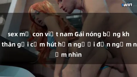 sex mẹ con việt nam Gái nóng bỏng khỏa thân gợi cảm hút hồn người đến ngắm nhìn