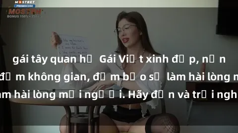 gái tây quan hệ Gái Việt xinh đẹp, nồng nàn làm tình say đắm không gian, đảm bảo sẽ làm hài lòng mọi người. Hãy đến và trải nghiệm ngay!