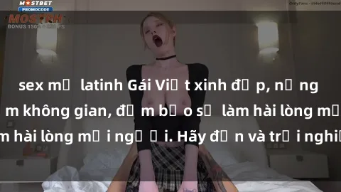 sex mỹ latinh Gái Việt xinh đẹp, nồng nàn làm tình say đắm không gian, đảm bảo sẽ làm hài lòng mọi người. Hãy đến và trải nghiệm ngay!