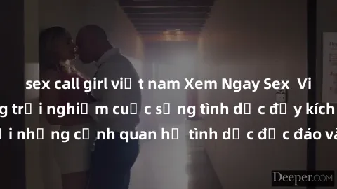 sex call girl việt nam Xem Ngay Sex  Vietsub Full HD - Cùng trải nghiệm cuộc sống tình dục đầy kích thích với những cảnh quan hệ tình dục độc đáo và mãnh liệt trong bộ phim này!